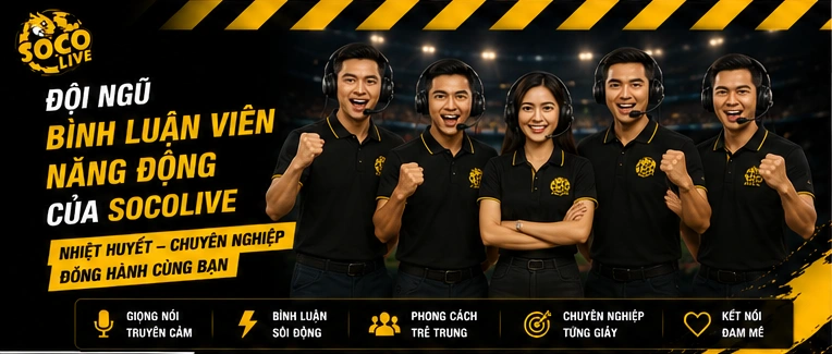 Đội ngũ bình luận viên năng động của Socolive