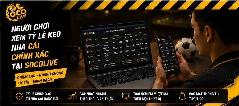 Người chơi xem tỷ lệ kèo nhà cái chính xác tại Socolive