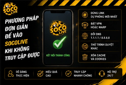 Phương pháp đơn giản để vào Socolive khi không truy cập được