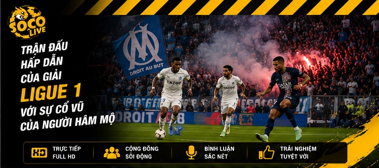 Trận đấu hấp dẫn của giải Ligue 1 với sự cổ vũ của người hâm mộ