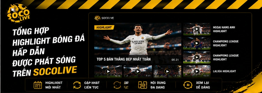 Tổng hợp highlight bóng đá hấp dẫn được phát sóng trên Socolive