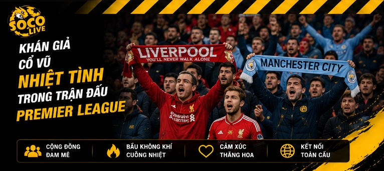 Khán giả cổ vũ nhiệt tình trong trận đấu Premier League