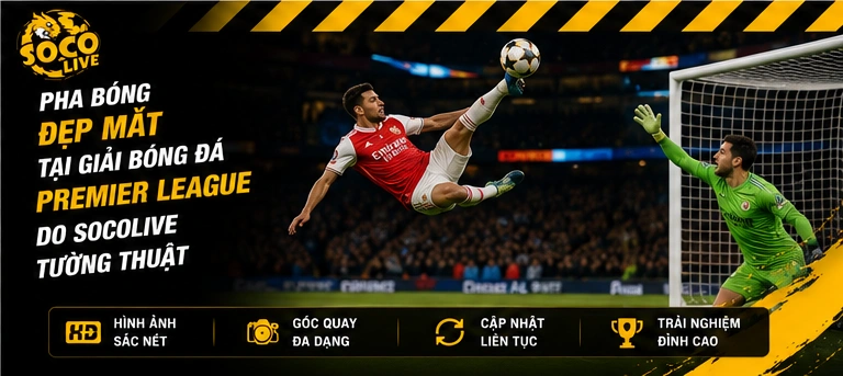 Pha bóng đẹp mắt tại giải bóng đá Premier League do Socolive tường thuật